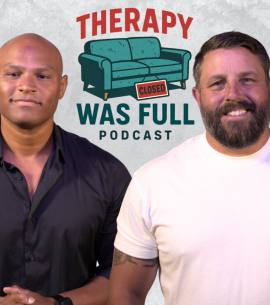 Therapy was Full Podcast